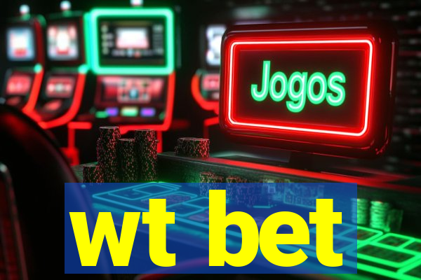 wt bet